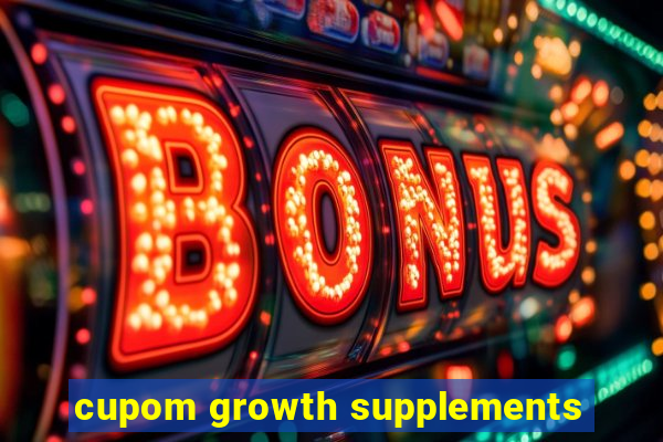 cupom growth supplements